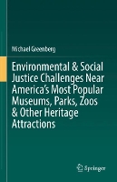 Book Cover for Environmental & Social Justice Challenges Near America’s Most Popular Museums, Parks, Zoos & Other Heritage Attractions by Michael Greenberg