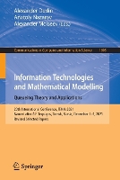 Book Cover for Information Technologies and Mathematical Modelling. Queueing Theory and Applications 20th International Conference, ITMM 2021, Named after A.F. Terpugov, Tomsk, Russia, December 1–5, 2021, Revised Se by Alexander Dudin