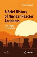 Book Cover for A Brief History of Nuclear Reactor Accidents by Serge Marguet