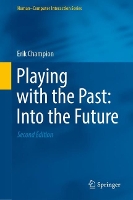 Book Cover for Playing with the Past: Into the Future by Erik Champion