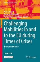 Book Cover for Challenging Mobilities in and to the EU during Times of Crises by Maria Kousis