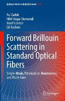 Book Cover for Forward Brillouin Scattering in Standard Optical Fibers by Avi Zadok, Hilel Hagai Diamandi, Yosef London, Gil Bashan