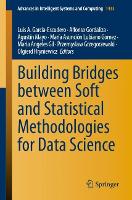 Book Cover for Building Bridges between Soft and Statistical Methodologies for Data Science by Luis A. García-Escudero