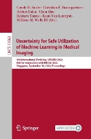 Book Cover for Uncertainty for Safe Utilization of Machine Learning in Medical Imaging by Carole H. Sudre