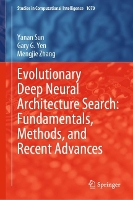 Book Cover for Evolutionary Deep Neural Architecture Search: Fundamentals, Methods, and Recent Advances by Yanan Sun, Gary G Yen, Mengjie Zhang