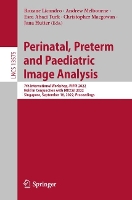 Book Cover for Perinatal, Preterm and Paediatric Image Analysis by Roxane Licandro