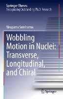 Book Cover for Wobbling Motion in Nuclei: Transverse, Longitudinal, and Chiral by Nirupama Sensharma