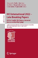 Book Cover for HCI International 2022 – Late Breaking Papers: HCI for Health, Well-being, Universal Access and Healthy Aging 24th International Conference on Human-Computer Interaction, HCII 2022, Virtual Event, Jun by Vincent G. Duffy