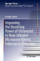 Book Cover for Improving the Resolving Power of Ultraviolet to Near-Infrared Microwave Kinetic Inductance Detectors by Nicholas Zobrist