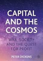 Book Cover for Capital and the Cosmos by Peter Dickens