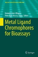 Book Cover for Metal Ligand Chromophores for Bioassays by Kenneth KamWing Lo