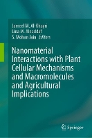 Book Cover for Nanomaterial Interactions with Plant Cellular Mechanisms and Macromolecules and Agricultural Implications by Jameel M. Al-Khayri