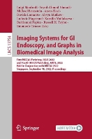 Book Cover for Imaging Systems for GI Endoscopy, and Graphs in Biomedical Image Analysis First MICCAI Workshop, ISGIE 2022, and Fourth MICCAI Workshop, GRAIL 2022, Held in Conjunction with MICCAI 2022, Singapore, Se by Luigi Manfredi