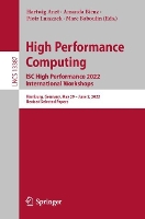 Book Cover for High Performance Computing. ISC High Performance 2022 International Workshops by Hartwig Anzt