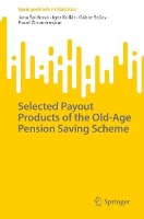 Book Cover for Selected Payout Products of the Old-Age Pension Saving Scheme by Jana Špirková, Igor Kollár, Gábor Szcs, Pavel Zimmermann