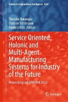 Book Cover for Service Oriented, Holonic and Multi-Agent Manufacturing Systems for Industry of the Future by Theodor Borangiu