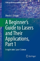 Book Cover for A Beginner’s Guide to Lasers and Their Applications, Part 1 by Dhruba J. Biswas