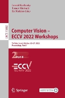 Book Cover for Computer Vision – ECCV 2022 Workshops by Leonid Karlinsky
