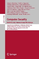 Book Cover for Computer Security. ESORICS 2022 International Workshops CyberICPS 2022, SECPRE 2022, SPOSE 2022, CPS4CIP 2022, CDT&SECOMANE 2022, EIS 2022, and SecAssure 2022, Copenhagen, Denmark, September 26–30, 20 by Sokratis Katsikas