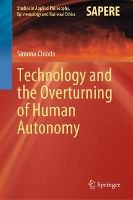 Book Cover for Technology and the Overturning of Human Autonomy by Simona Chiodo