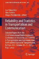 Book Cover for Reliability and Statistics in Transportation and Communication Selected Papers from the 22nd International Multidisciplinary Conference on Reliability and Statistics in Transportation and Communicatio by Igor Kabashkin