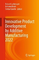 Book Cover for Innovative Product Development by Additive Manufacturing 2022 by Roland Lachmayer