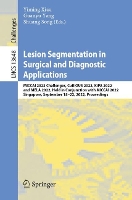 Book Cover for Lesion Segmentation in Surgical and Diagnostic Applications MICCAI 2022 Challenges, CuRIOUS 2022, KiPA 2022 and MELA 2022, Held in Conjunction with MICCAI 2022, Singapore, September 18–22, 2022, Proce by Yiming Xiao
