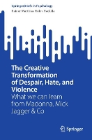 Book Cover for The Creative Transformation of Despair, Hate, and Violence by Rainer Matthias Holm-Hadulla