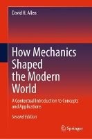 Book Cover for How Mechanics Shaped the Modern World by David H. Allen