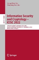 Book Cover for Information Security and Cryptology – ICISC 2022 by Seung-Hyun Seo