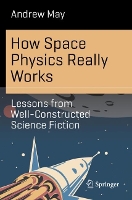 Book Cover for How Space Physics Really Works by Andrew May