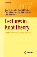 Book Cover for Lectures in Knot Theory by Józef H. Przytycki, Rhea Palak Bakshi, Dionne Ibarra, Gabriel Montoya-Vega