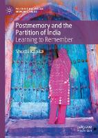 Book Cover for Postmemory and the Partition of India by Shuchi Kapila