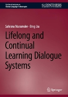 Book Cover for Lifelong and Continual Learning Dialogue Systems by Sahisnu Mazumder, Bing Liu