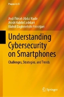 Book Cover for Understanding Cybersecurity on Smartphones by Andi Fitriah Abdul Kadir, Arash Habibi Lashkari, Mahdi Daghmehchi Firoozjaei
