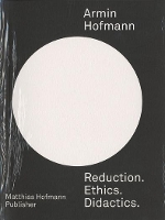 Book Cover for Armin Hofmann-Reduction. Ethics. Didactics. by Matthias Hofmann