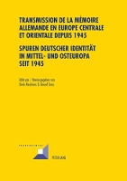 Book Cover for Transmission de la Mémoire Allemande En Europe Centrale Et Orientale Depuis 1945 / Spuren Deutscher Identitaet in Mittel- Und Osteuropa Seit 1945 by Michel Grunewald