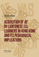 Book Cover for Acquisition of «be» by Cantonese ESL Learners in Hong Kong- and its Pedagogical Implications by Mable Chan