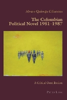 Book Cover for The Colombian Political Novel 1951–1987 by Alvaro QuirogaCifuentes