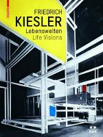 Book Cover for Friedrich Kiesler – Lebenswelten / Life Visions by Christoph Thun-Hohenstein