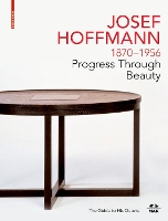 Book Cover for JOSEF HOFFMANN 1870–1956: Progress Through Beauty by Christoph Thun-Hohenstein