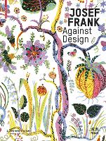 Book Cover for Josef Frank – Against Design by Christoph Thun-Hohenstein
