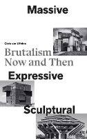 Book Cover for Massive, Expressive, Sculptural by Chris van Uffelen