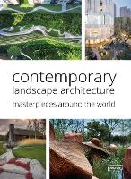 Book Cover for Contemporary Landscape Architecture: Masterpieces around the World by Chris van Uffelen