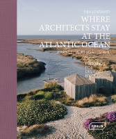 Book Cover for Where Architects Stay at the Atlantic Ocean: France, Portugal, Spain by Sibylle Kramer