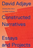 Book Cover for David Adjaye: Constructed Narratives by David Adjaye