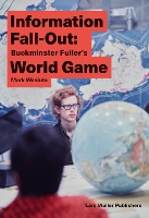 Book Cover for Information Fall-Out: Buckminster Fuller's World Game by Mark Wasiuta