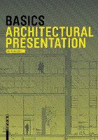 Book Cover for Basics Architectural Presentation by Bert Bielefeld, Isabella Skiba, Florian Afflerbach, Michael Heinrich