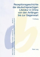 Book Cover for Rezeptionsgeschichte Der Deutschsprachigen Literatur in China Von Den Anfaengen Bis Zur Gegenwart by Yi Zhang