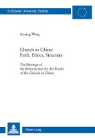 Book Cover for Church in China: Faith, Ethics, Structure by Aiming Wang